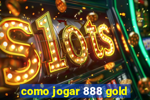 como jogar 888 gold